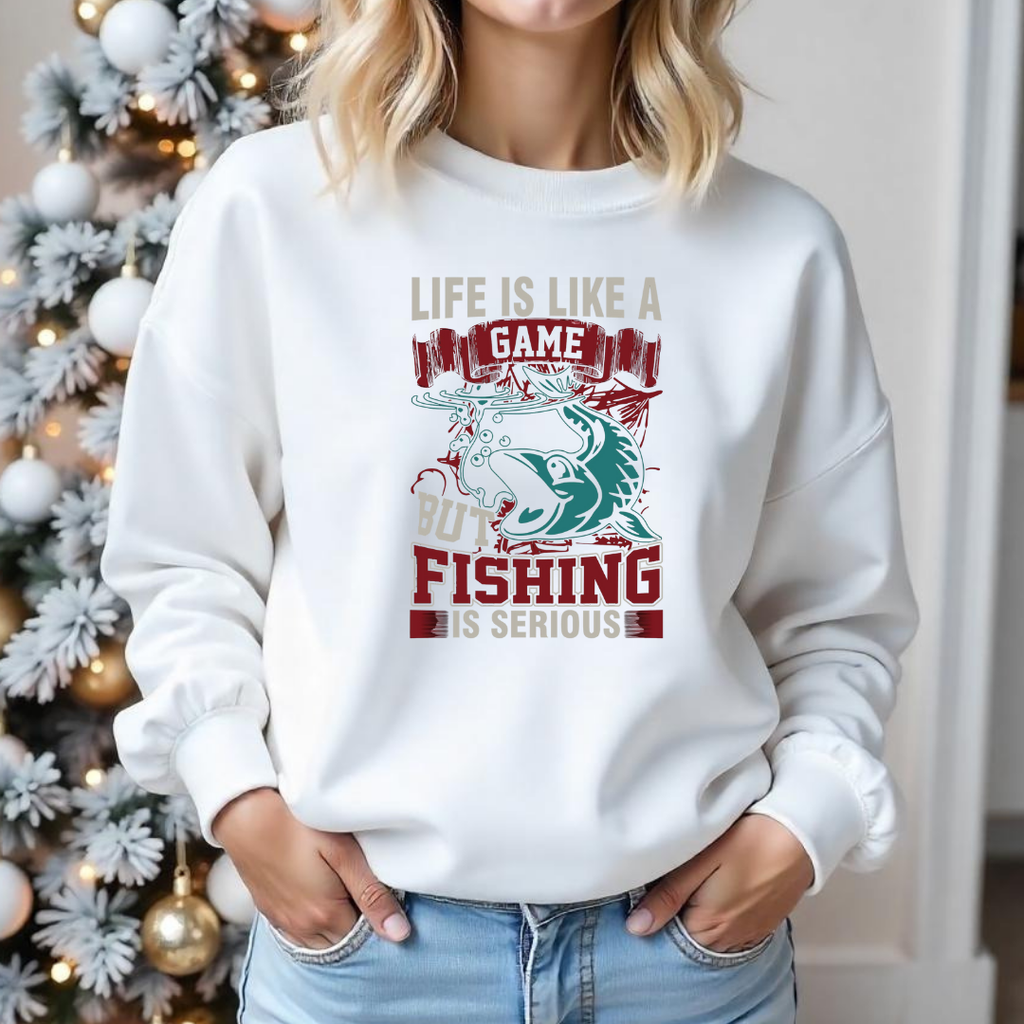 Fishing Crewneck Sweatshirt, "Life Is Like A Game But Fishing Is Serious" Graphic, Funny Angler Shirt, Outdoor Adventure Pullover, Fisherman Gift