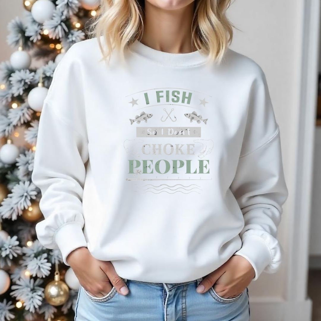 Fishing Sweatshirt, "I Fish to Choke People" Funny Angler Crewneck, Humorous Fishing Pullover, Outdoor Adventure Shirt, Fisherman Gift Tee