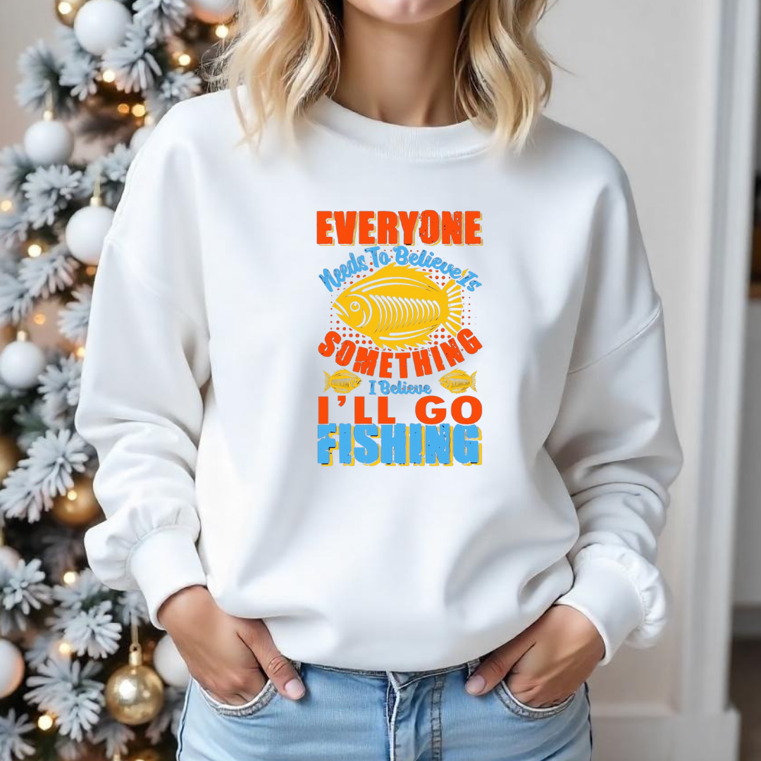 Fishing Crewneck Sweatshirt, "Everyone Needs Sunshine Something I'll Go Fishing" Graphic, Funny Angler Shirt, Outdoor Adventure Pullover, Fisherman Gift