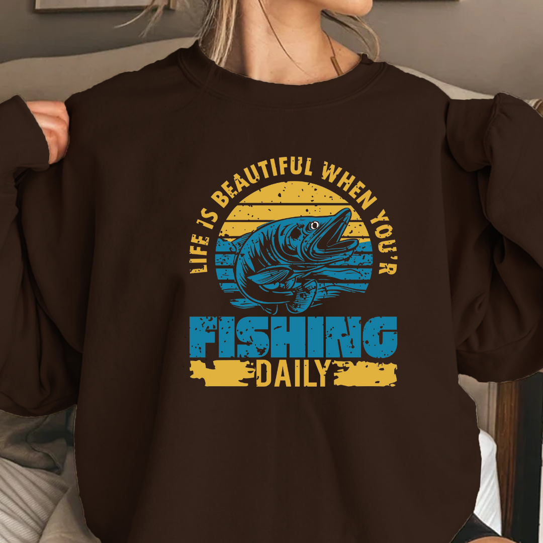 Fishing Daily Crewneck Sweatshirt, "Life Is Beautiful When You’re Fishing Daily" Vintage Fish Graphic, Angler Pullover, Fisherman Gift Tee