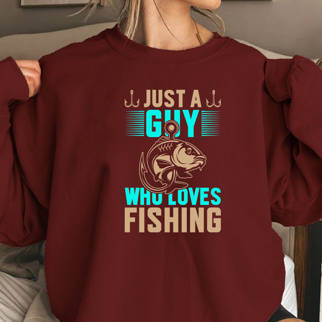Just a Guy Who Loves Fishing Sweatshirt, Fishing Gift Crewneck, Funny Angler Shirt, Outdoor Adventure Pullover, Fisherman Graphic Tee