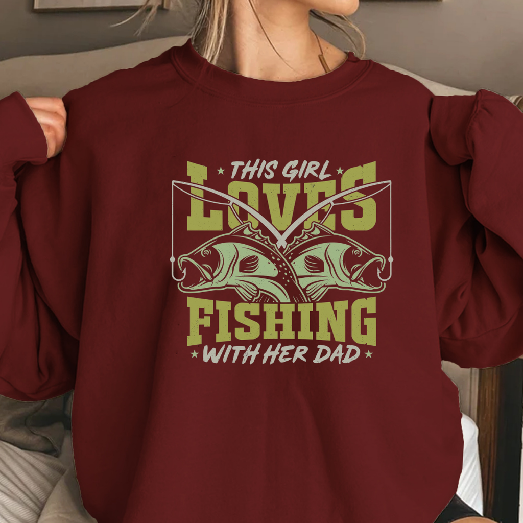 Fishing Crewneck Sweatshirt, “This Girl Loves Fishing With Her Dad” Graphic, Cute Angler Pullover, Father-Daughter Fishing Shirt, Fisherman Gift Tee
