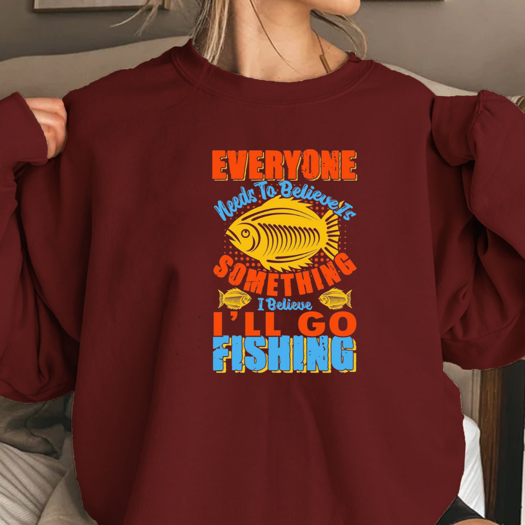 Fishing Crewneck Sweatshirt, "Everyone Needs Sunshine Something I'll Go Fishing" Graphic, Funny Angler Shirt, Outdoor Adventure Pullover, Fisherman Gift