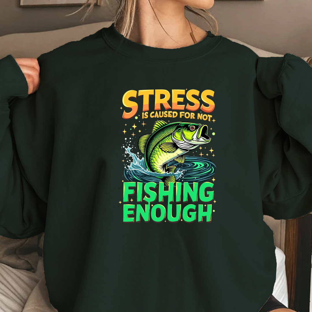 Fishing Sweatshirt, "Stress Fishing Enough" Bass Crewneck, Funny Angler Shirt, Relaxing Hobby Pullover, Outdoor Fishing Gift, Fisherman Tee