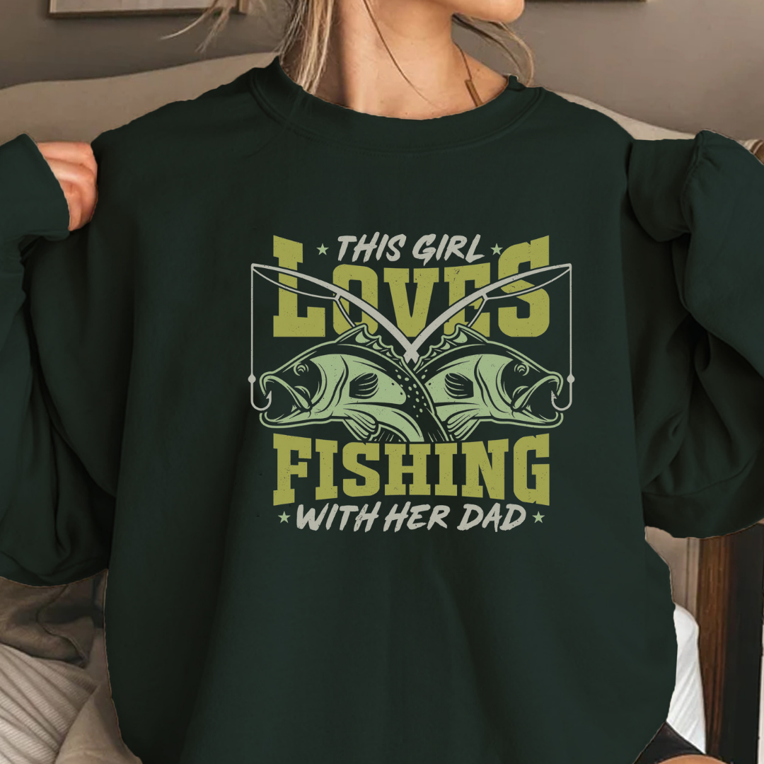 Fishing Crewneck Sweatshirt, “This Girl Loves Fishing With Her Dad” Graphic, Cute Angler Pullover, Father-Daughter Fishing Shirt, Fisherman Gift Tee