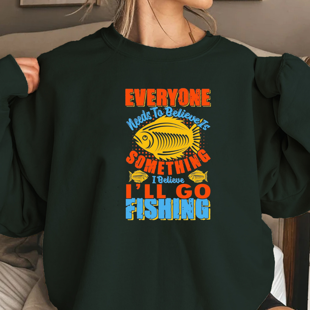 Fishing Crewneck Sweatshirt, "Everyone Needs Sunshine Something I'll Go Fishing" Graphic, Funny Angler Shirt, Outdoor Adventure Pullover, Fisherman Gift