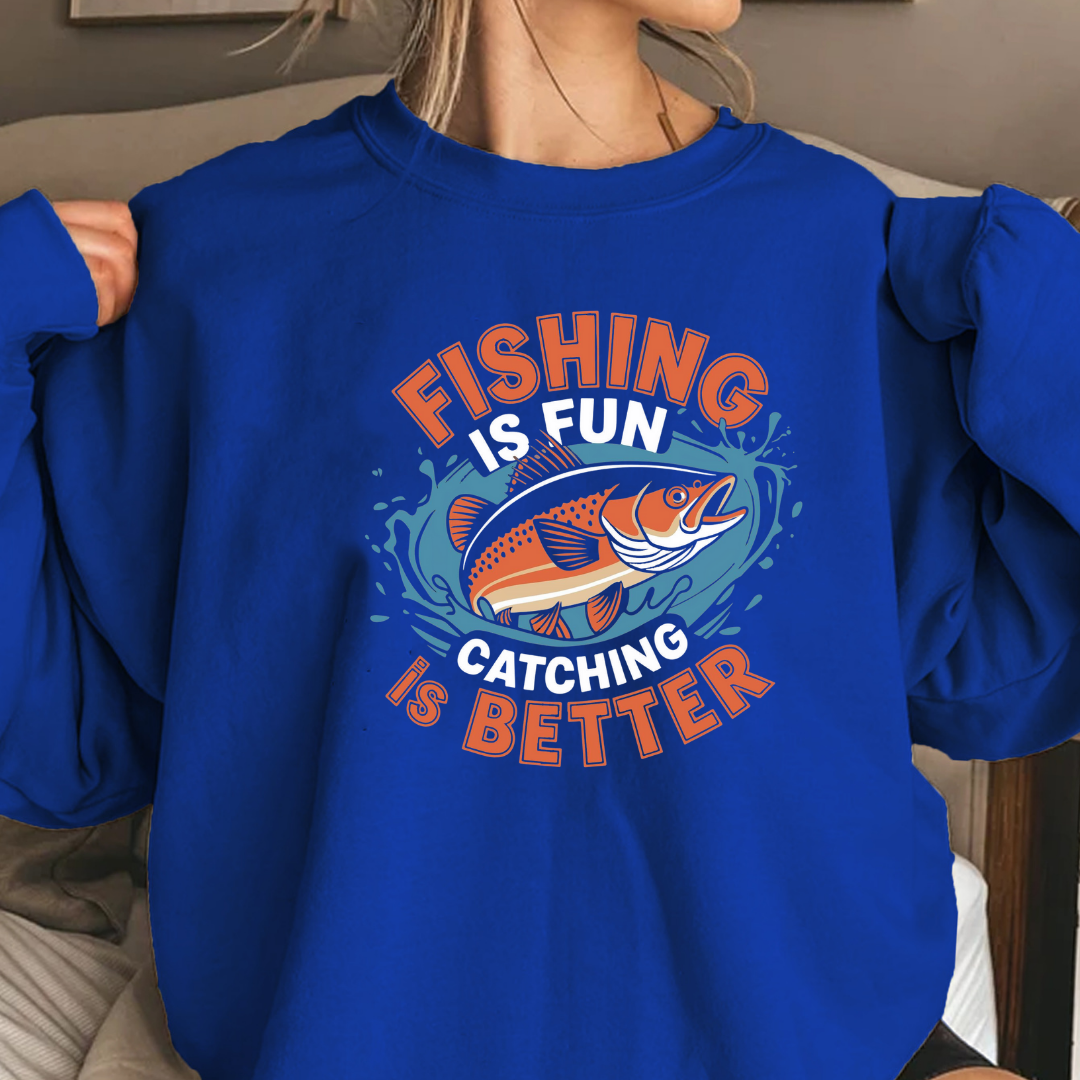 Fishing Is Better Crewneck Sweatshirt, Funny Angler Shirt, Outdoor Adventure Pullover, Fisherman Gift, Relaxing Hobby Graphic Tee