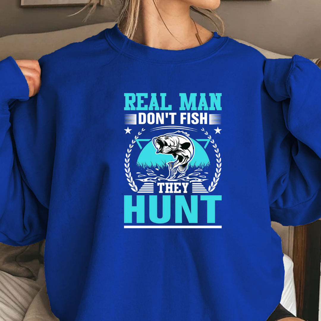 Hunting Crewneck Sweatshirt, "Real Man Hunt" Graphic, Outdoor Adventure Pullover, Retro Hunting Shirt, Hunter Gift, Cozy Unisex Tee