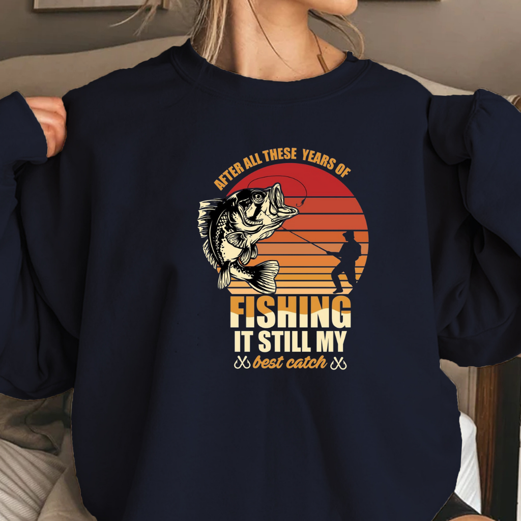 Fishing Is Still My Best Catch Sweatshirt, Funny Angler Crewneck, Outdoor Adventure Pullover, Fisherman Gift, Relaxing Hobby Graphic Tee