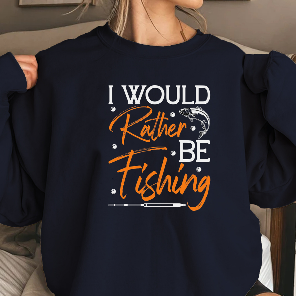 Fishing Crewneck Sweatshirt, "Rather Fishing" Graphic Pullover, Funny Angler Shirt, Outdoor Adventure Apparel, Fisherman Gift, Relaxing Hobby Tee
