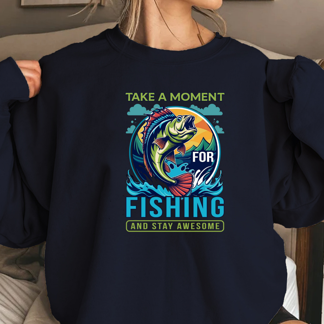 Fishing Crewneck Sweatshirt, "Take a Moment for Fishing" Graphic, Angler Gift, Outdoor Adventure Pullover, Relaxing Hobby Shirt