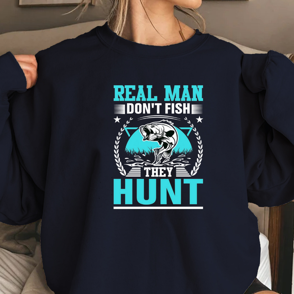 Hunting Crewneck Sweatshirt, "Real Man Hunt" Graphic, Outdoor Adventure Pullover, Retro Hunting Shirt, Hunter Gift, Cozy Unisex Tee