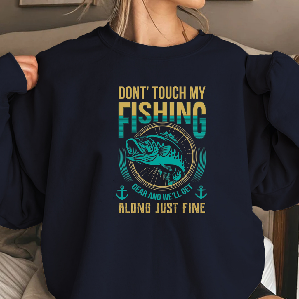 Fishing Graphic Sweatshirt, "Don’t Touch My Fishing, Alone But Fine" Cozy Crewneck, Funny Angler Pullover, Outdoor Adventure Shirt, Gift Tee