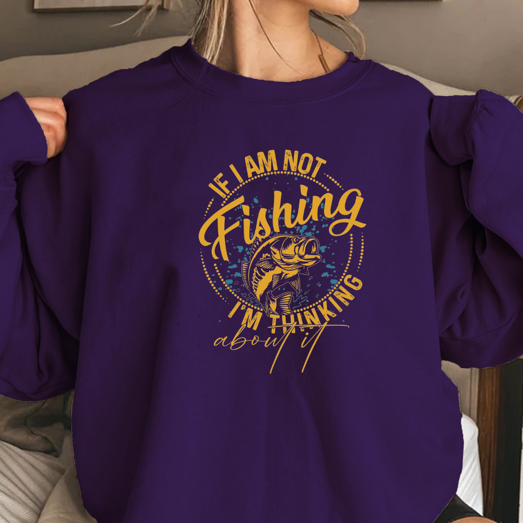 Fishing Crewneck Sweatshirt, "I Am Not Fishing, I'm Thinking" Graphic, Funny Angler Pullover, Outdoor Adventure Shirt, Fisherman Gift Tee