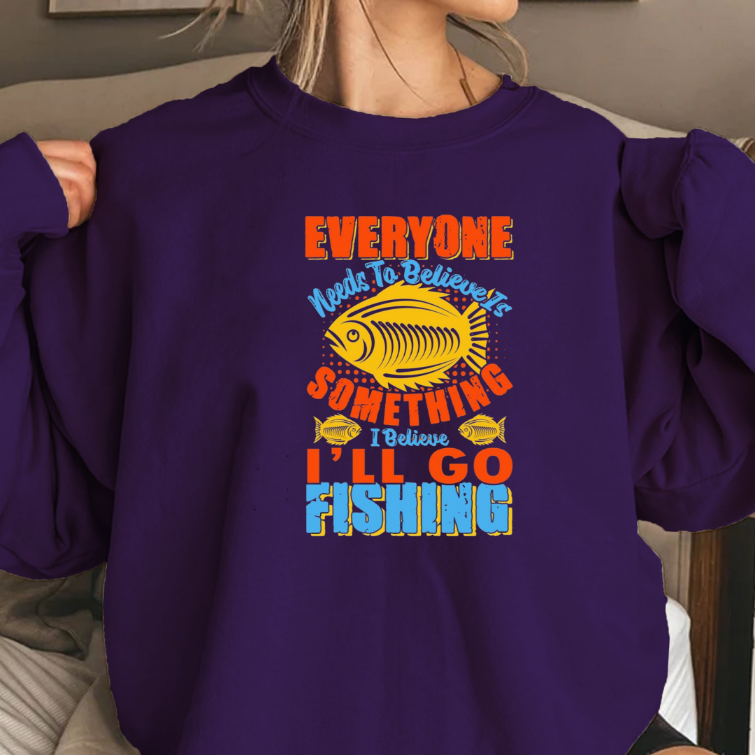 Fishing Crewneck Sweatshirt, "Everyone Needs Sunshine Something I'll Go Fishing" Graphic, Funny Angler Shirt, Outdoor Adventure Pullover, Fisherman Gift