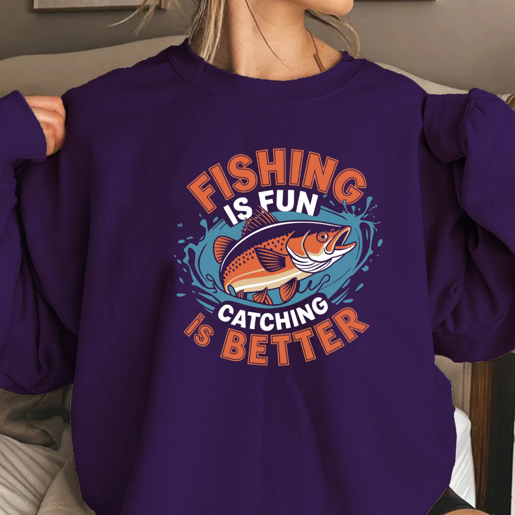 Fishing Is Better Crewneck Sweatshirt, Funny Angler Shirt, Outdoor Adventure Pullover, Fisherman Gift, Relaxing Hobby Graphic Tee