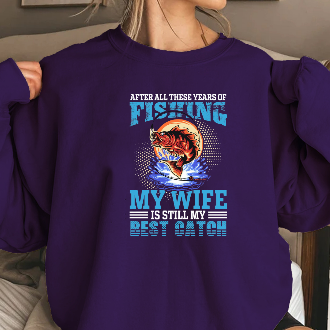 Fishing My Wife, Best Catch Sweatshirt, Funny Couples Fishing Shirt, Angler Gift, Outdoor Adventure Pullover, Fisherman Graphic Tee