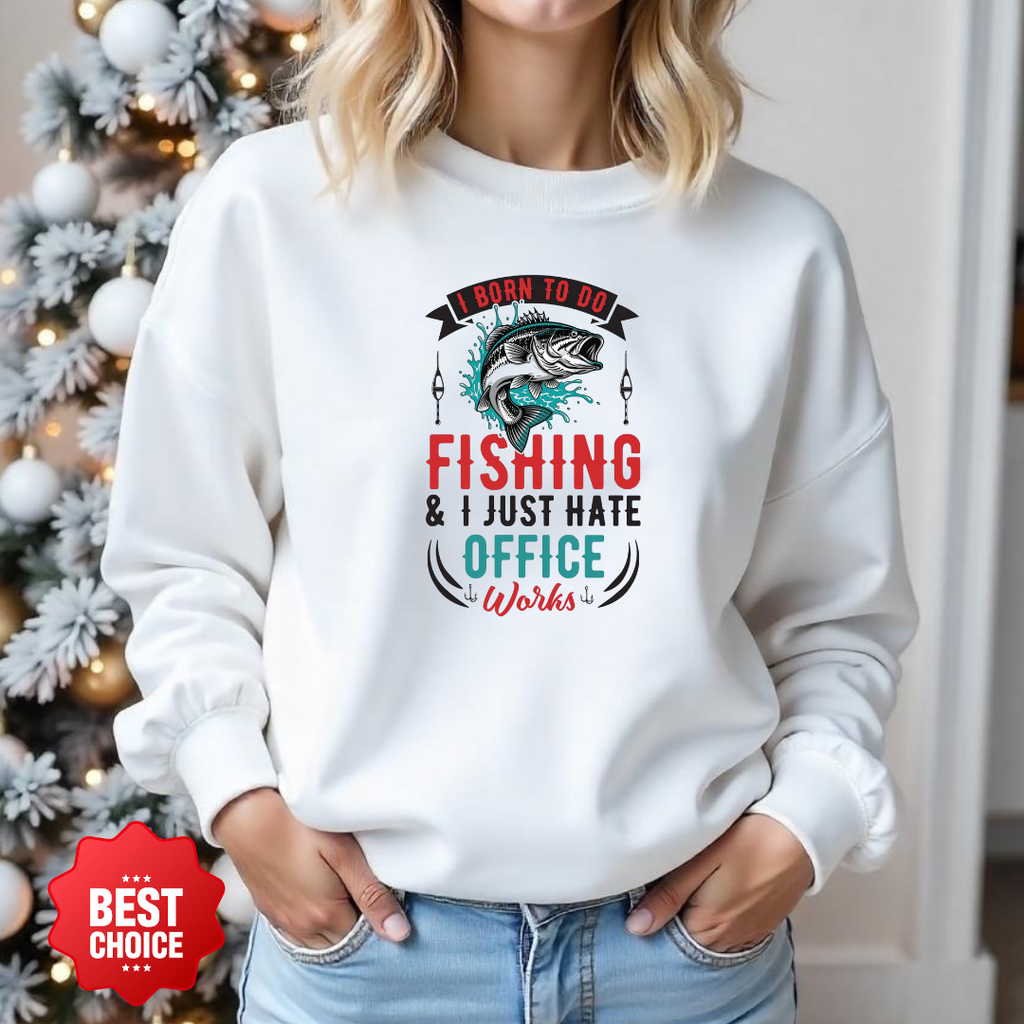 Fishing I Just Hate Office Vibes Sweatshirt, Funny Angler Crewneck, Outdoor Adventure Pullover, Relaxing Hobby Shirt, Fisherman Gift Tee