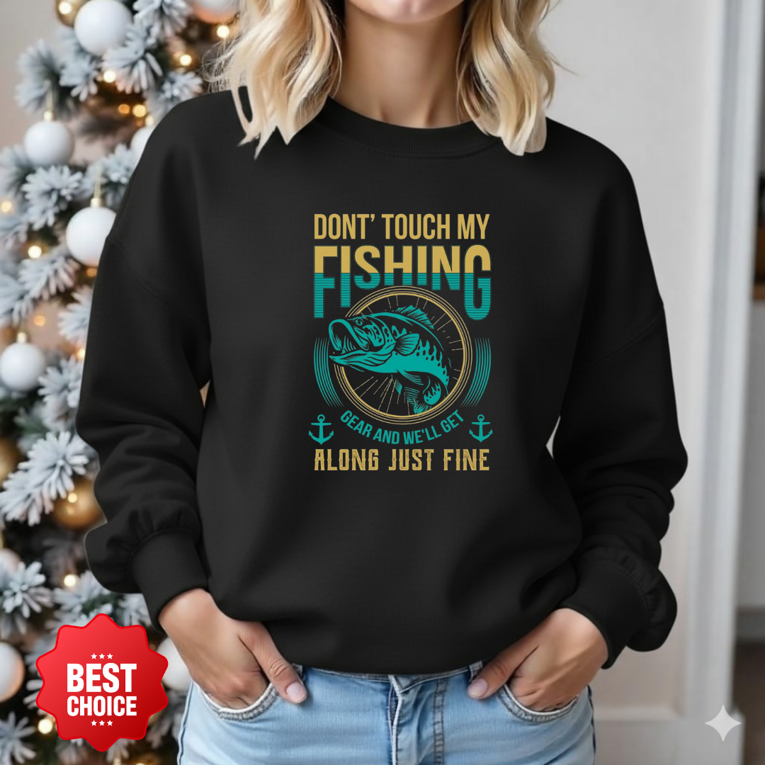 Fishing Graphic Sweatshirt, "Don’t Touch My Fishing, Alone But Fine" Cozy Crewneck, Funny Angler Pullover, Outdoor Adventure Shirt, Gift Tee