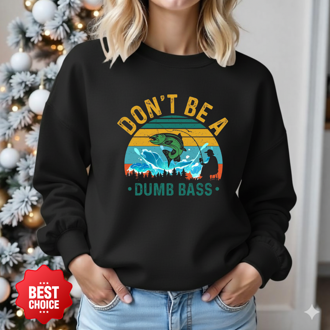 Crewneck Sweatshirt, "Don't Be a Dumb Bass" Vintage Fishing Graphic, Funny Angler Pullover, Outdoor Adventure Shirt, Fisherman Gift Tee
