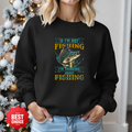 Fishing Sweatshirt, "If I'm Not Fishing I'm Thinking About Fishing" Crewneck, Funny Angler Shirt, Outdoor Adventure Pullover, Fisherman Gift