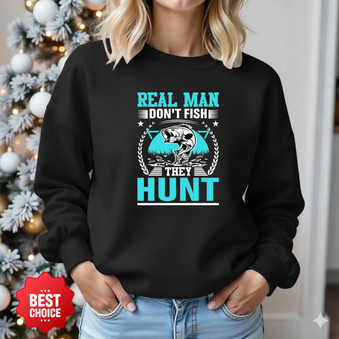 Hunting Crewneck Sweatshirt, "Real Man Hunt" Graphic, Outdoor Adventure Pullover, Retro Hunting Shirt, Hunter Gift, Cozy Unisex Tee
