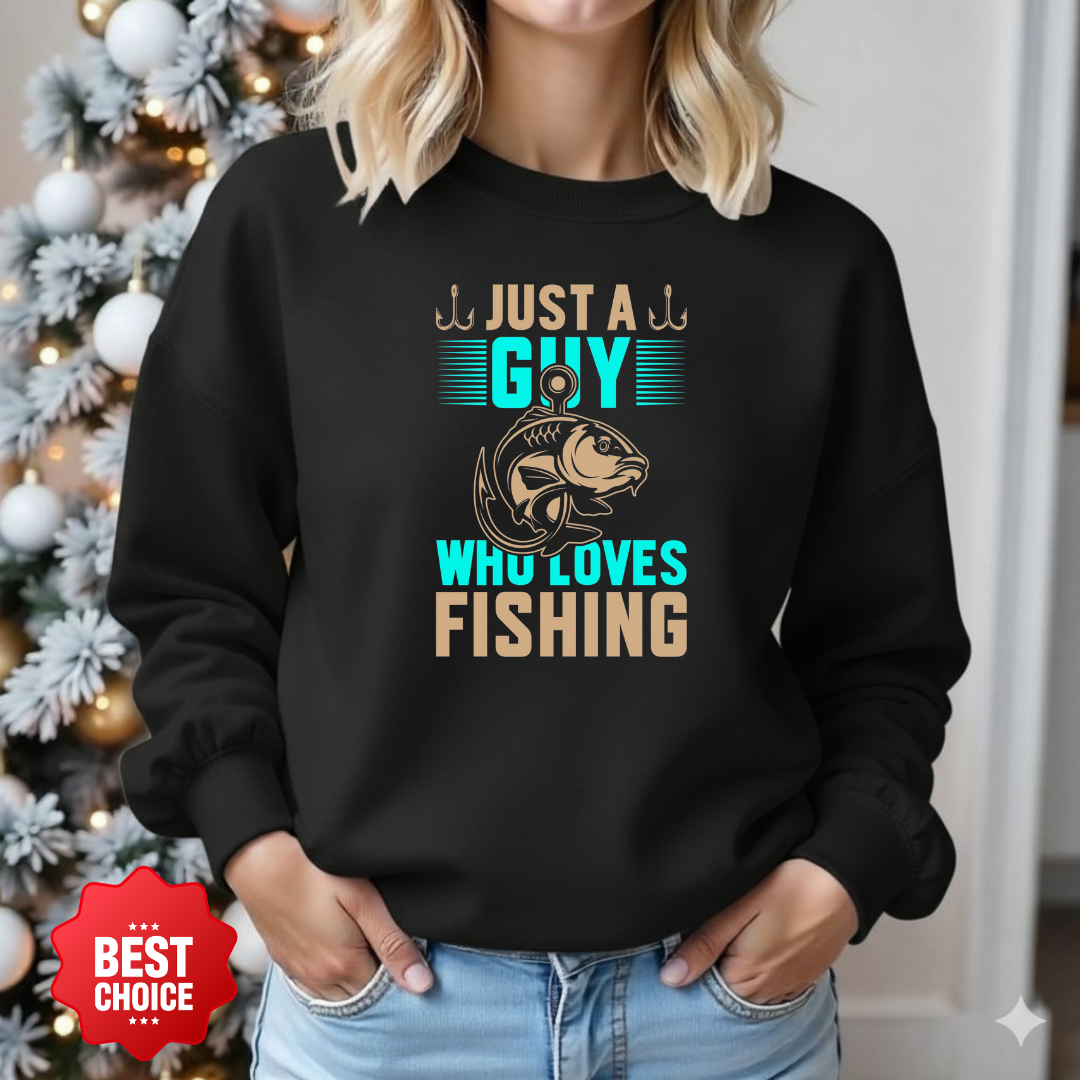 Just a Guy Who Loves Fishing Sweatshirt, Fishing Gift Crewneck, Funny Angler Shirt, Outdoor Adventure Pullover, Fisherman Graphic Tee