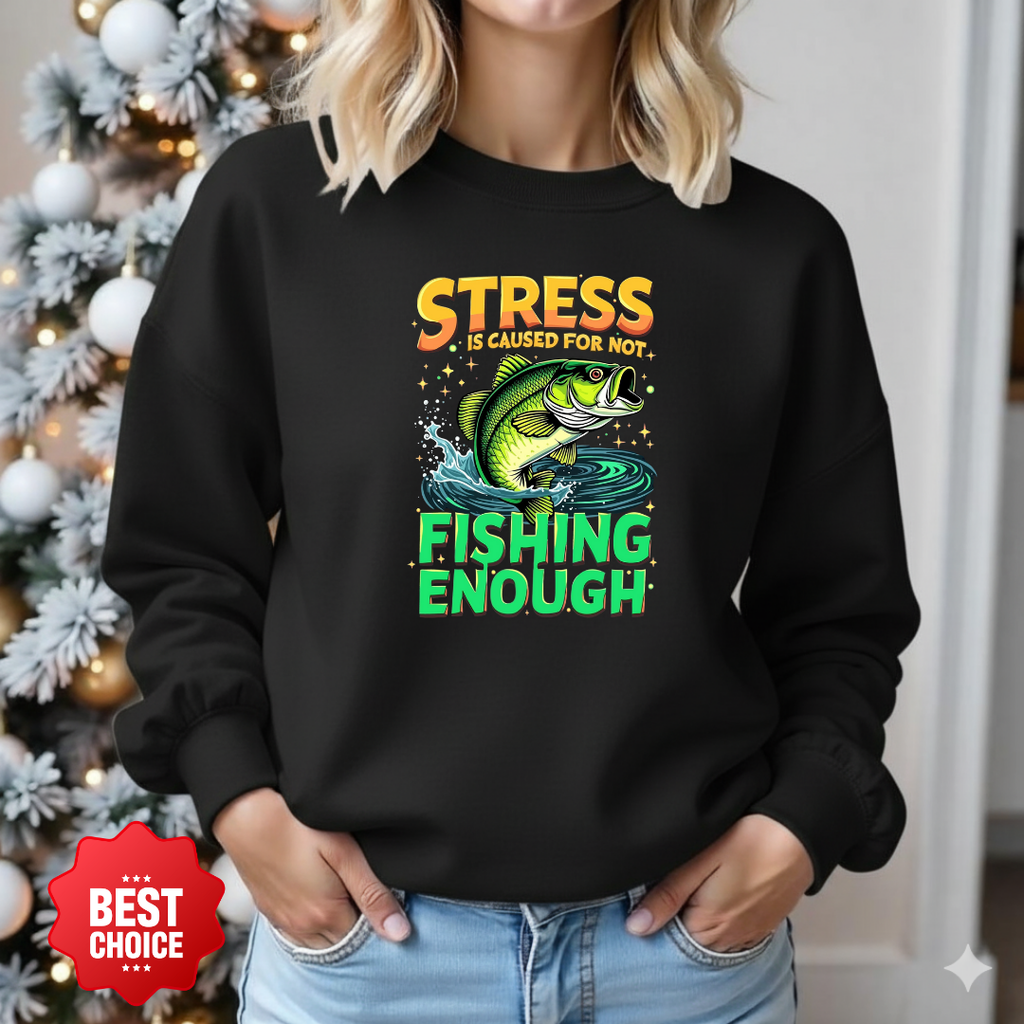 Fishing Sweatshirt, "Stress Fishing Enough" Bass Crewneck, Funny Angler Shirt, Relaxing Hobby Pullover, Outdoor Fishing Gift, Fisherman Tee