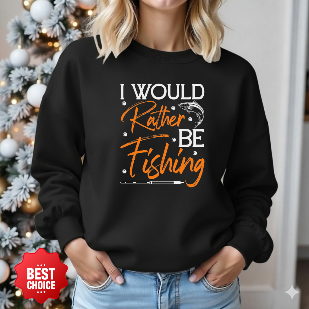Fishing Crewneck Sweatshirt, "Rather Fishing" Graphic Pullover, Funny Angler Shirt, Outdoor Adventure Apparel, Fisherman Gift, Relaxing Hobby Tee