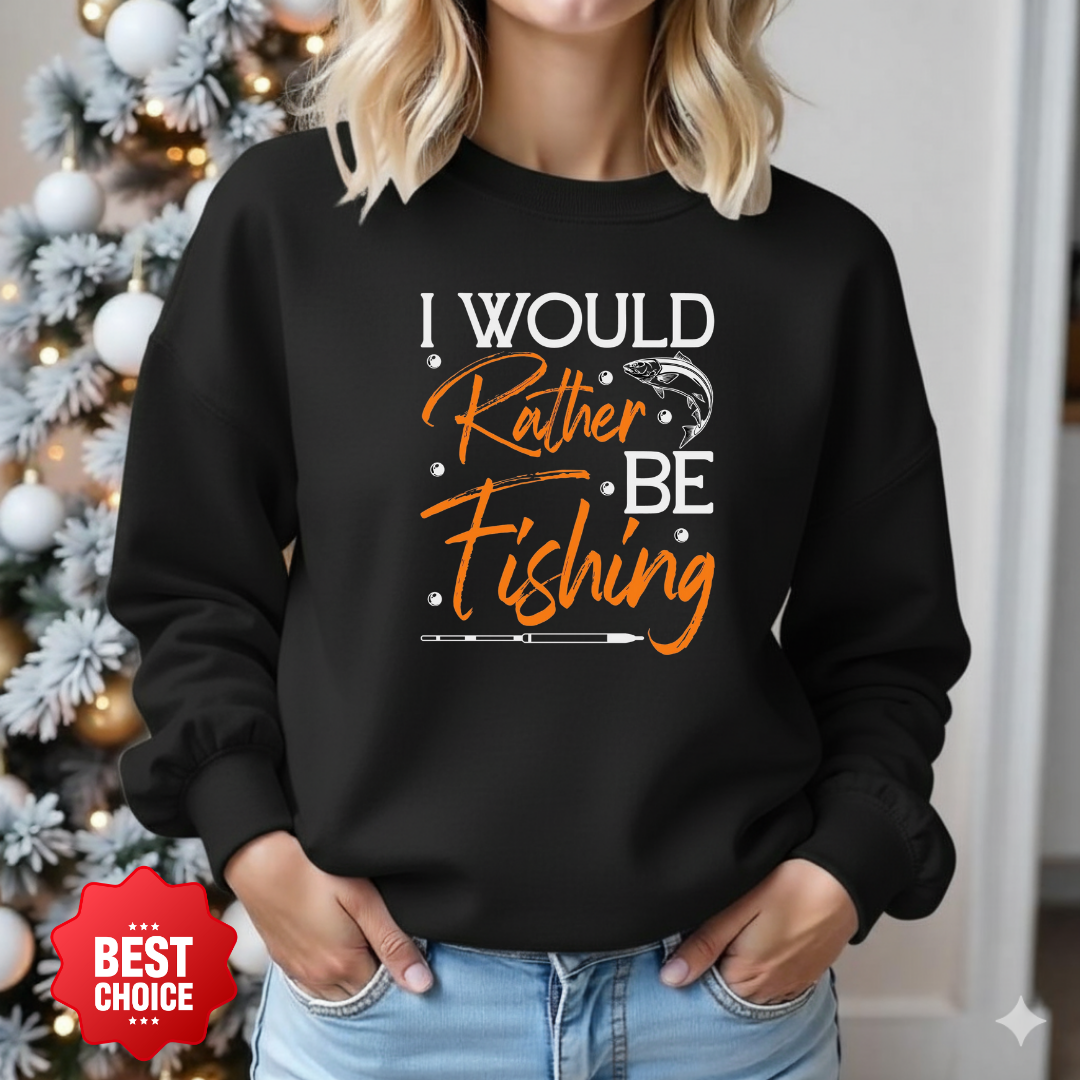 Fishing Crewneck Sweatshirt, "Rather Fishing" Graphic Pullover, Funny Angler Shirt, Outdoor Adventure Apparel, Fisherman Gift, Relaxing Hobby Tee