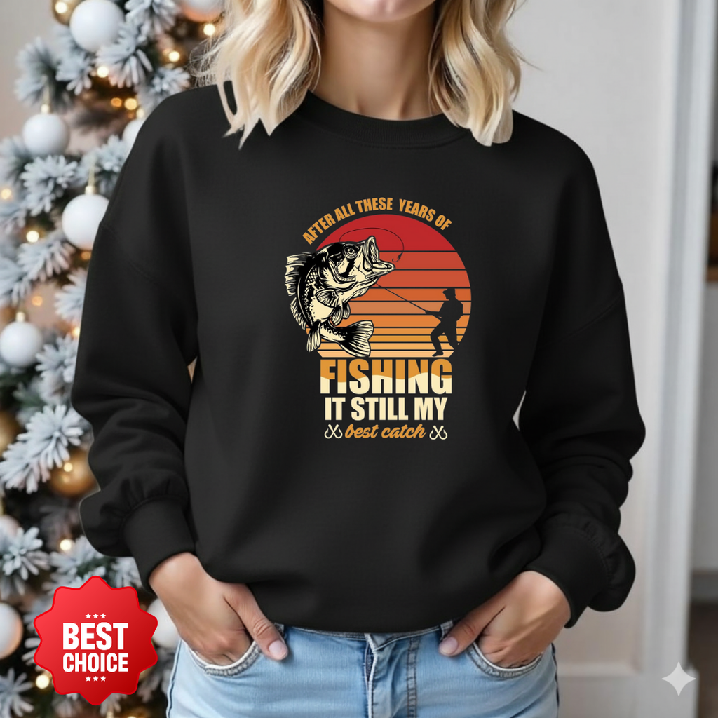 Fishing Is Still My Best Catch Sweatshirt, Funny Angler Crewneck, Outdoor Adventure Pullover, Fisherman Gift, Relaxing Hobby Graphic Tee