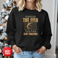 Crewneck Sweatshirt, "Couples That Fish Together Stay Together" Fishing Couples Graphic, Retro Angler Pullover, Outdoor Adventure Shirt, Fisherman Gift Tee