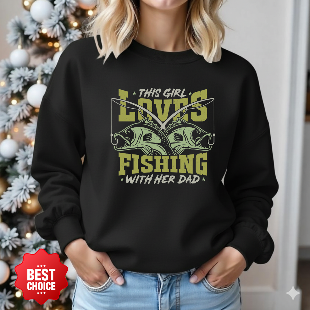 Fishing Crewneck Sweatshirt, “This Girl Loves Fishing With Her Dad” Graphic, Cute Angler Pullover, Father-Daughter Fishing Shirt, Fisherman Gift Tee