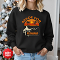 Made For Fishing Crewneck Sweatshirt, Retro Angler Graphic Pullover, Vintage Fish Shirt, Outdoor Adventure Top, Fisherman Gift, Casual Tee