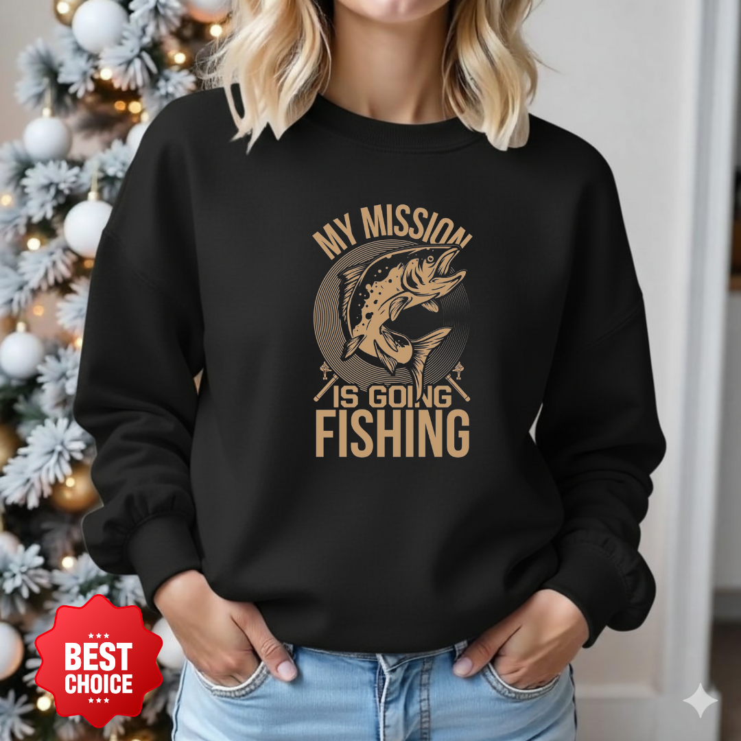 Fishing Sweatshirt, "My Mission Is Going Fishing" Crewneck, Funny Angler Pullover, Outdoor Adventure Shirt, Fisherman Gift, Relaxing Hobby Tee
