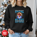 Fishing My Wife, Best Catch Sweatshirt, Funny Couples Fishing Shirt, Angler Gift, Outdoor Adventure Pullover, Fisherman Graphic Tee