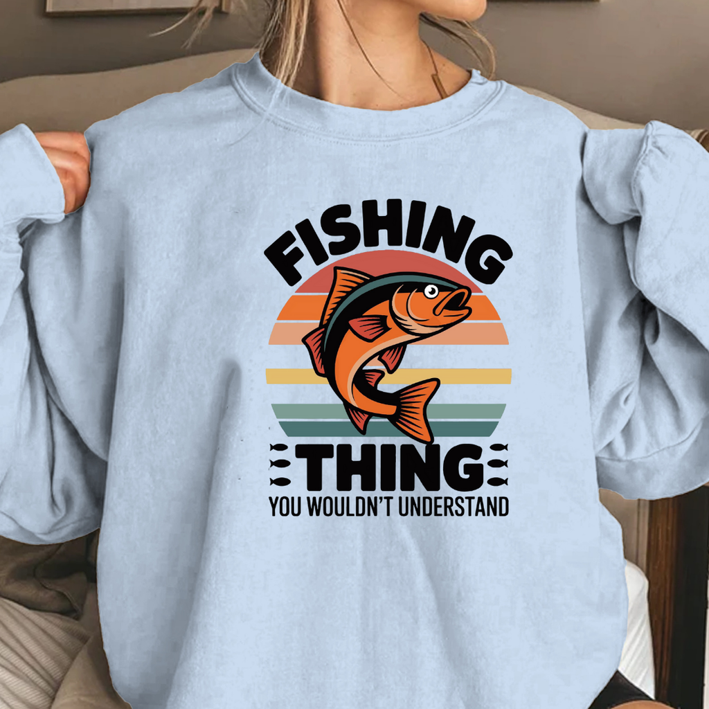 Fishing Thing Crewneck Sweatshirt, Retro Fish Graphic "Fishing Thing You Wouldn't Understand", Funny Angler Pullover, Outdoor Adventure Shirt, Fisherman Gift Tee
