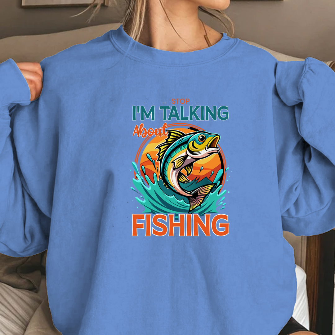 Fishing Sweatshirt, "I'm Talking About Fishing" Graphic Crewneck, Funny Angler Shirt, Outdoor Adventure Pullover, Fisherman Gift, Relaxing Hobby