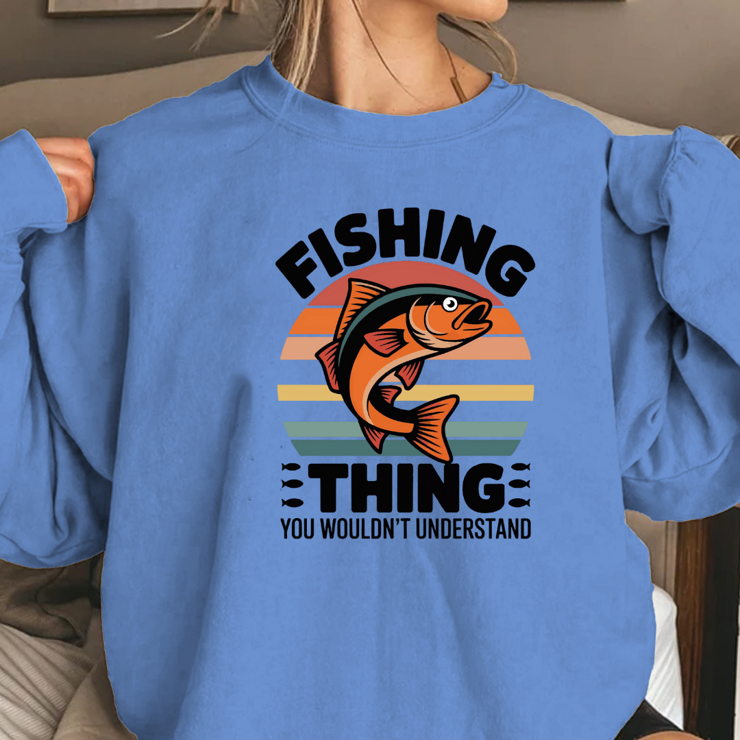 Fishing Thing Crewneck Sweatshirt, Retro Fish Graphic "Fishing Thing You Wouldn't Understand", Funny Angler Pullover, Outdoor Adventure Shirt, Fisherman Gift Tee
