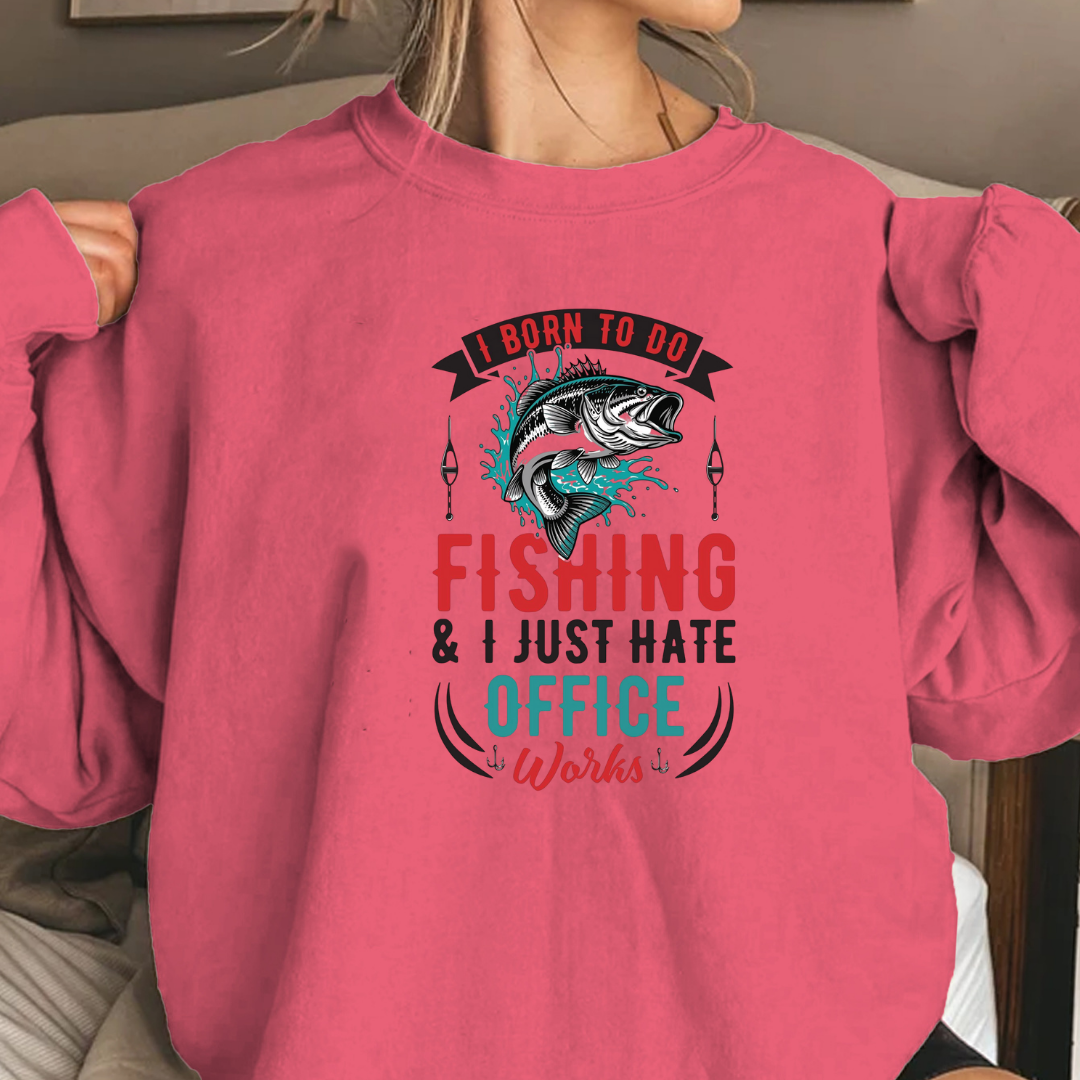 Fishing I Just Hate Office Vibes Sweatshirt, Funny Angler Crewneck, Outdoor Adventure Pullover, Relaxing Hobby Shirt, Fisherman Gift Tee