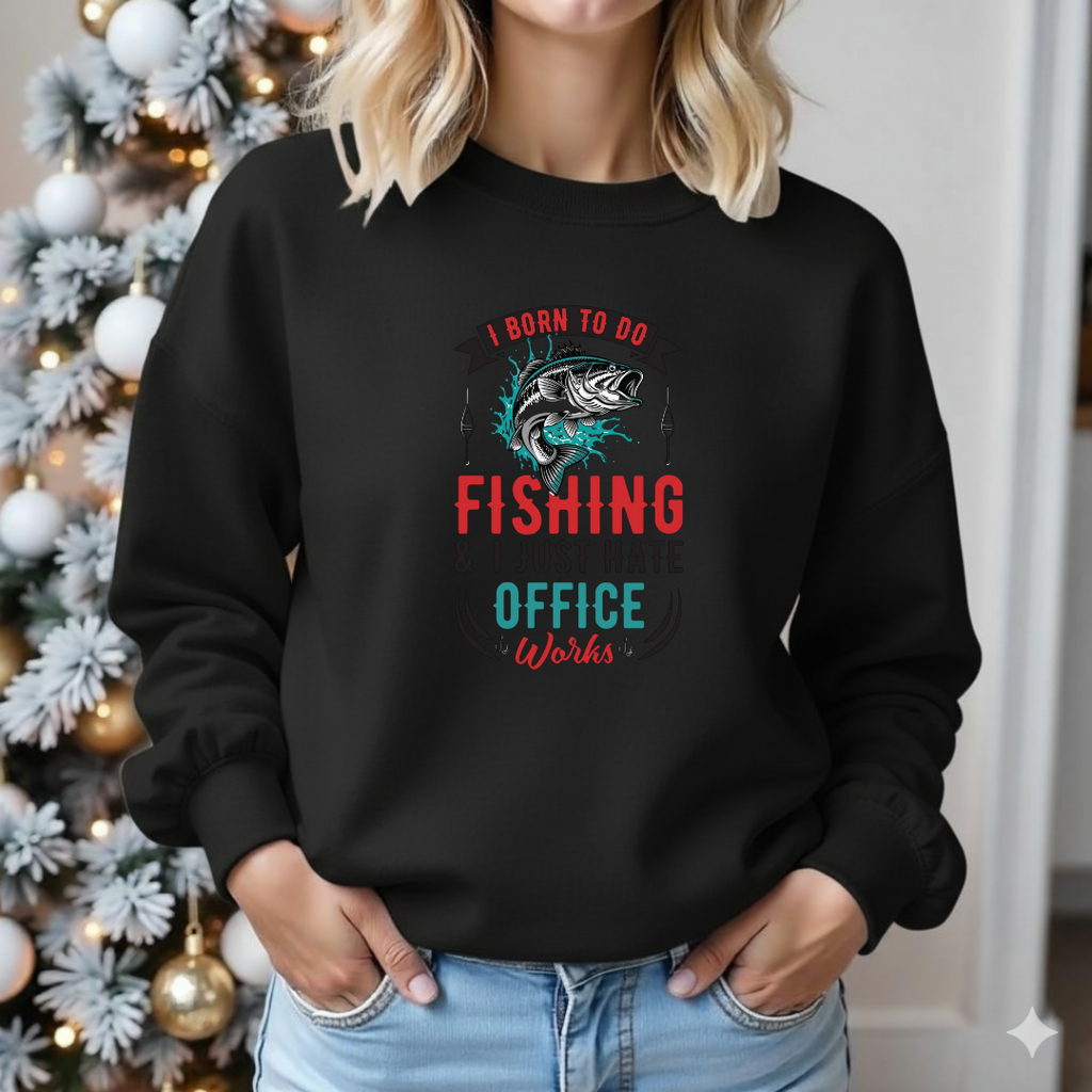Fishing I Just Hate Office Vibes Sweatshirt, Funny Angler Crewneck, Outdoor Adventure Pullover, Relaxing Hobby Shirt, Fisherman Gift Tee