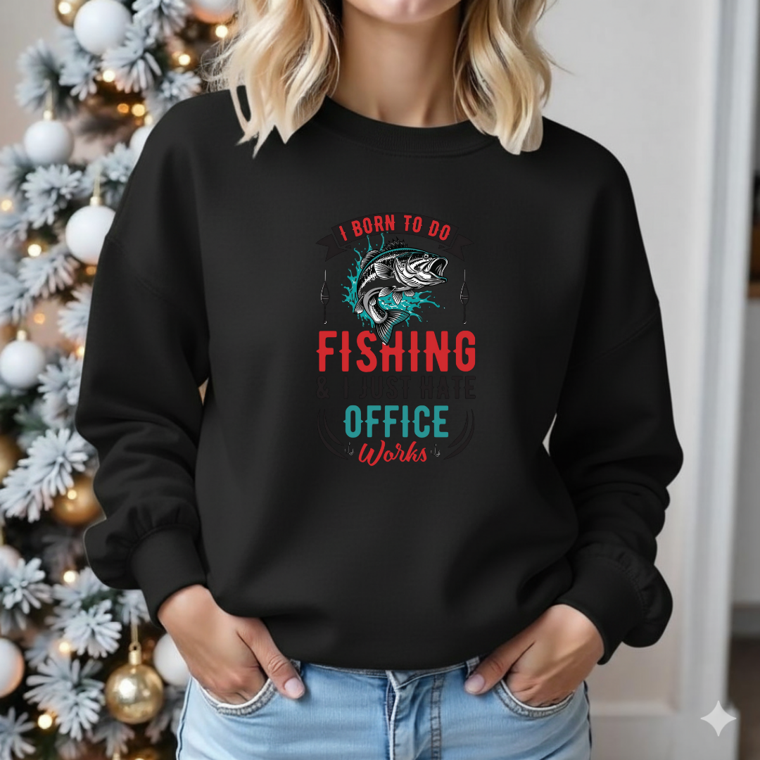 Fishing I Just Hate Office Vibes Sweatshirt, Funny Angler Crewneck, Outdoor Adventure Pullover, Relaxing Hobby Shirt, Fisherman Gift Tee