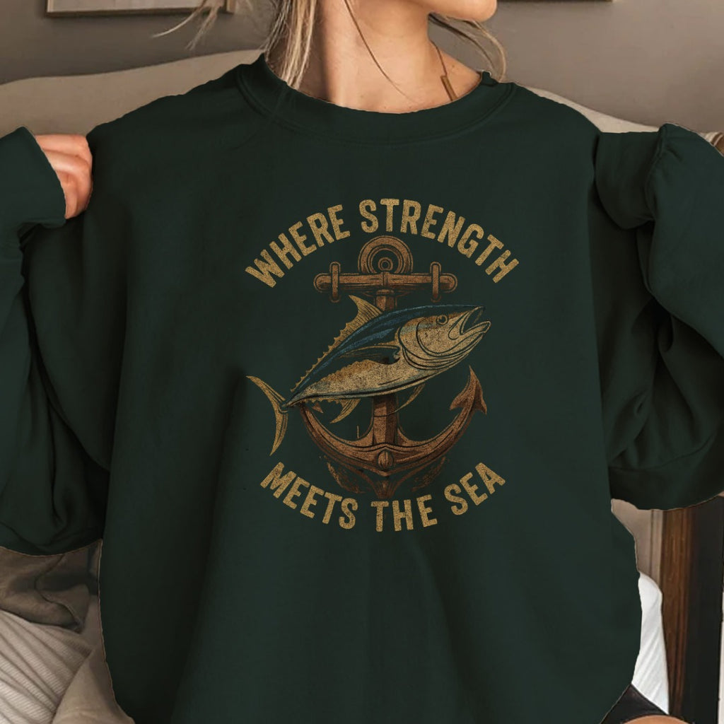 Where Strength Meets the Sea Crewneck Sweatshirt, Nautical Tuna Anchor Design, Fisherman Gift, Ocean Angler Pullover, Maritime Fishing Crewneck
