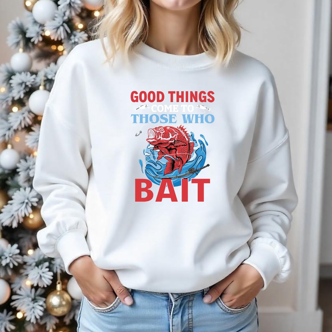 Good Things Those Who Bait Fishing Sweatshirt, Graphic Crewneck Pullover, Fisherman Gift, Retro Angler Apparel, Outdoor Ocean Fishing Crewneck