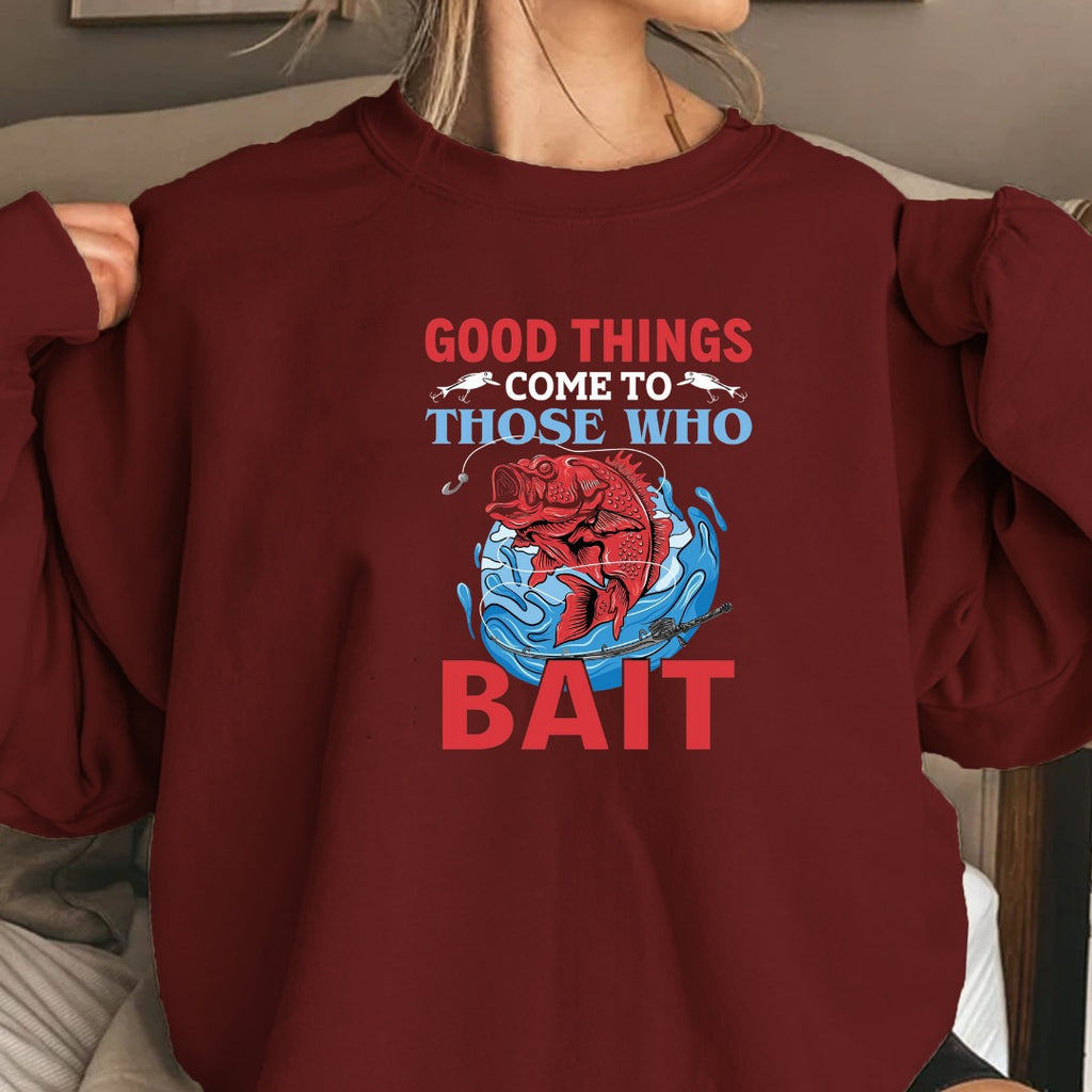Good Things Those Who Bait Fishing Sweatshirt, Graphic Crewneck Pullover, Fisherman Gift, Retro Angler Apparel, Outdoor Ocean Fishing Crewneck