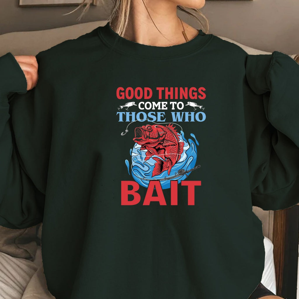 Good Things Those Who Bait Fishing Sweatshirt, Graphic Crewneck Pullover, Fisherman Gift, Retro Angler Apparel, Outdoor Ocean Fishing Crewneck