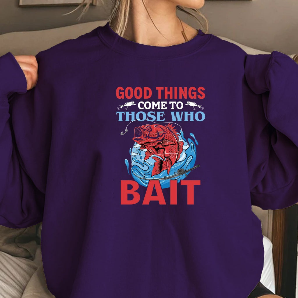 Good Things Those Who Bait Fishing Sweatshirt, Graphic Crewneck Pullover, Fisherman Gift, Retro Angler Apparel, Outdoor Ocean Fishing Crewneck