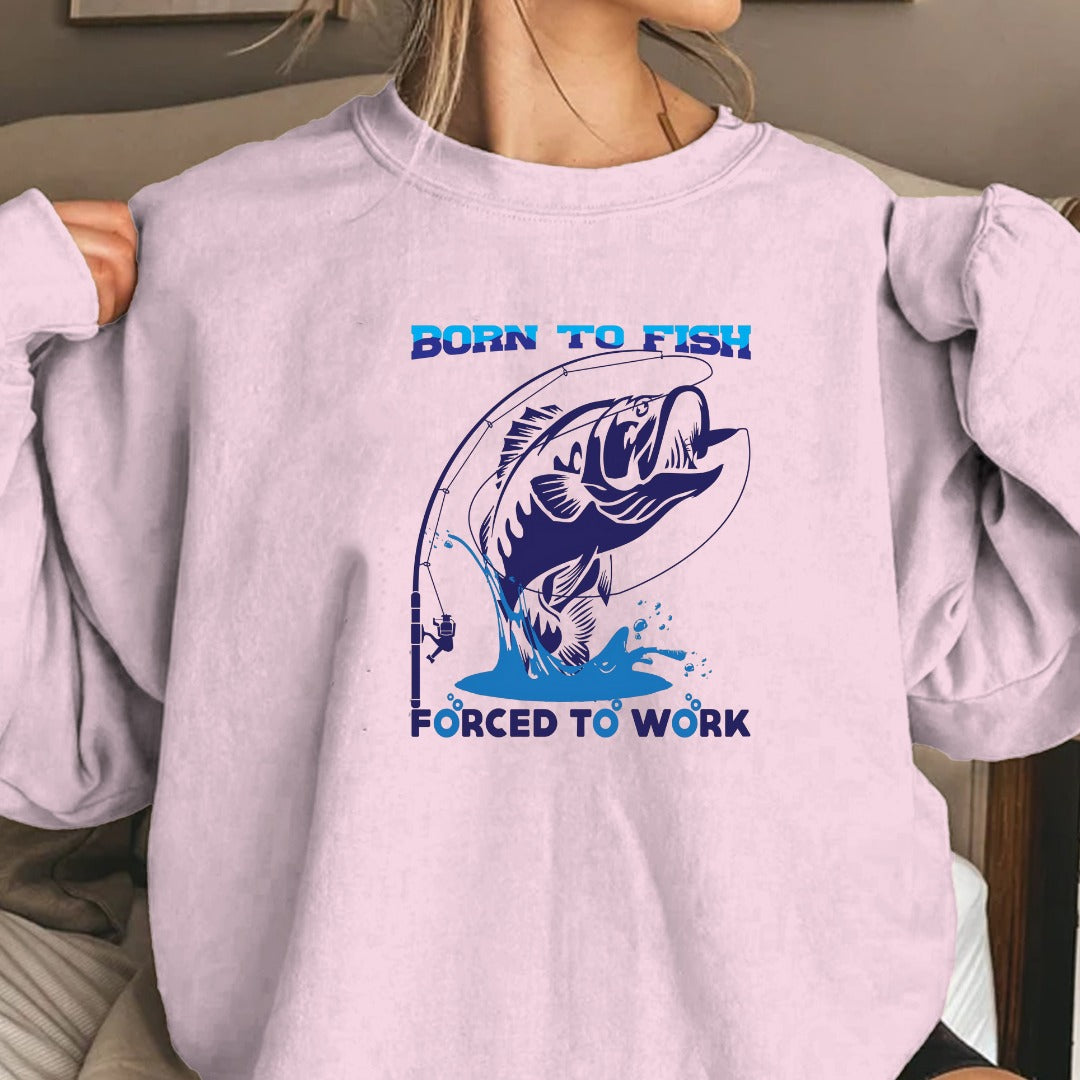 Born to Fish, Forced to Work Fishing Sweatshirt, Graphic Crewneck Pullover, Fisherman Gift, Retro Angler Apparel, Outdoor Fishing Crewneck