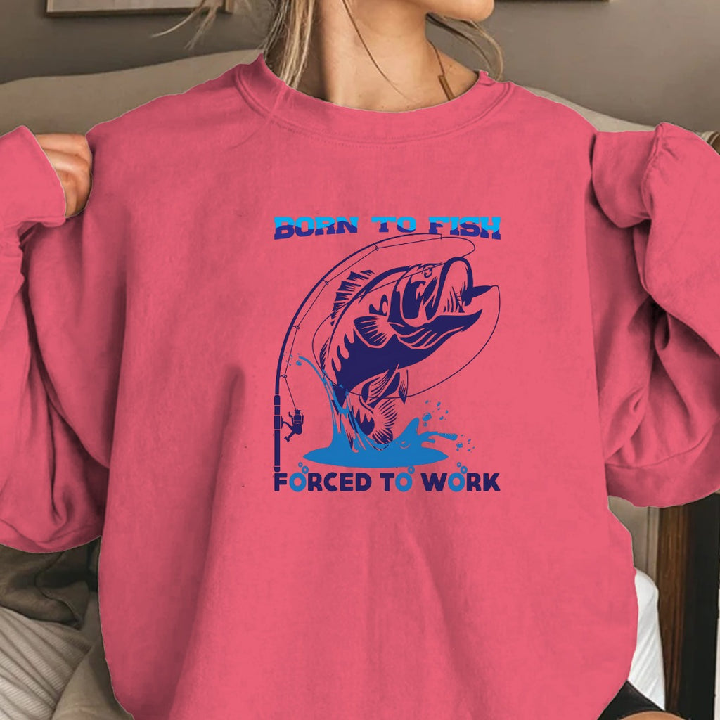 Born to Fish, Forced to Work Fishing Sweatshirt, Graphic Crewneck Pullover, Fisherman Gift, Retro Angler Apparel, Outdoor Fishing Crewneck