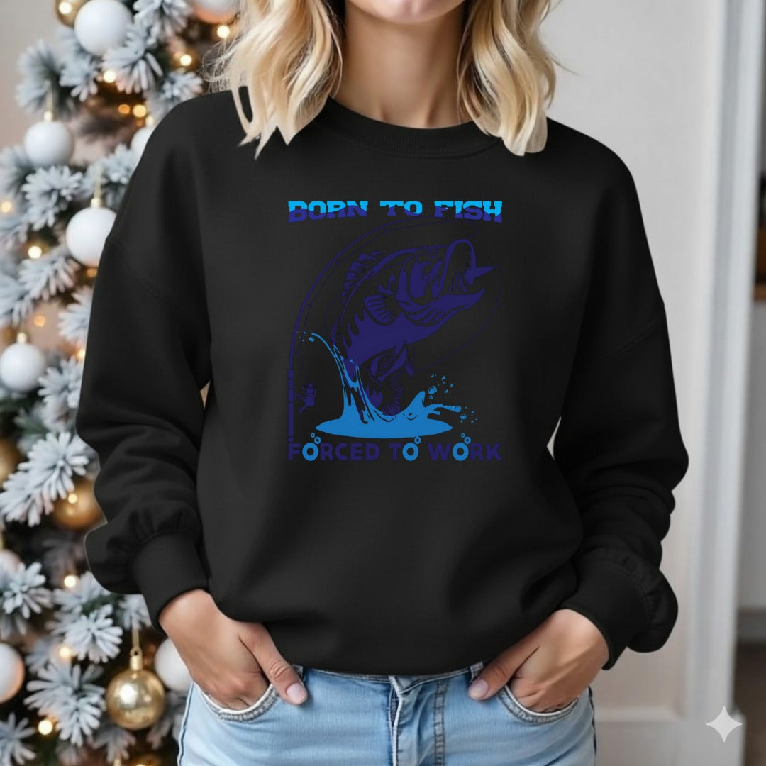 Born to Fish, Forced to Work Fishing Sweatshirt, Graphic Crewneck Pullover, Fisherman Gift, Retro Angler Apparel, Outdoor Fishing Crewneck